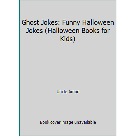 Pre-Owned Ghost Jokes: Funny Halloween Jokes (Halloween Books for Kids) (Paperback) 1536846600 9781536846607