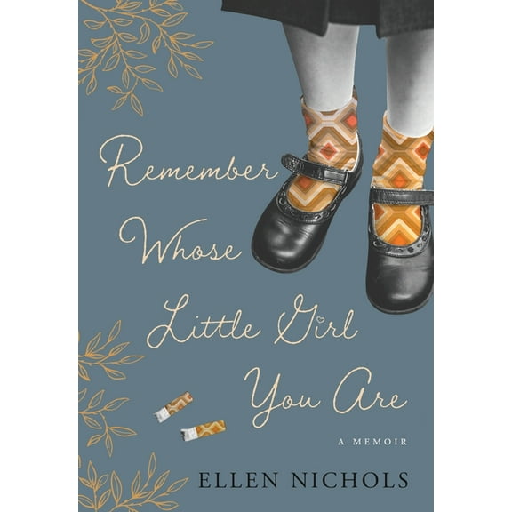 Remember Whose Little Girl You Are, (Hardcover)