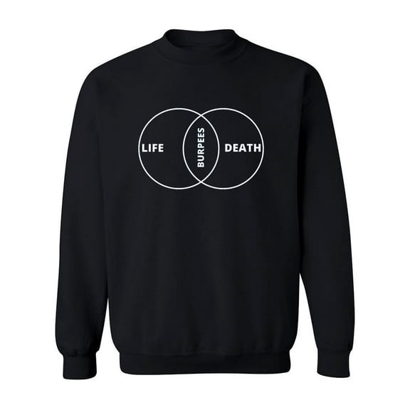 Life, Burpees, Death Design Sweatshirt Men -Image by Shutterstock, Male 5X-Large
