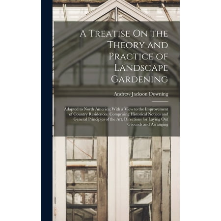 A Treatise On the Theory and Practice of Landscape Gardening (Hardcover)