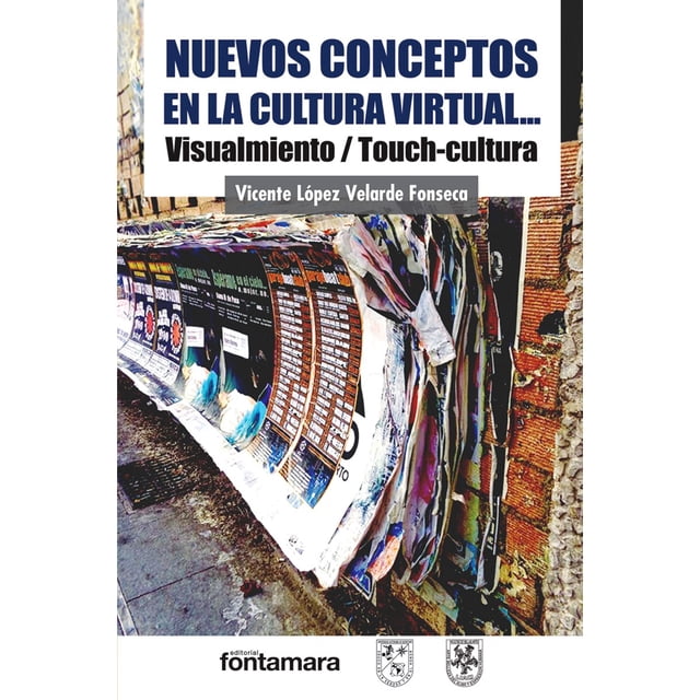 NUEVOS CONCEPTOS EN LA CULTURA VIRTUAL DISTRIBUCIONES FONTAMARA VICENTE LOPEZ VELARDE FONSECA