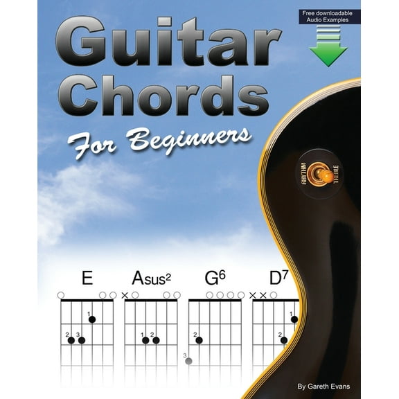 Guitar Chords for Beginners: Beginners Guitar Chord Book with Open Chords and More, (Paperback)