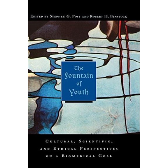 Pre-Owned The Fountain of Youth: Cultural, Scientific, and Ethical Perspectives on a Biomedical Goal Paperback