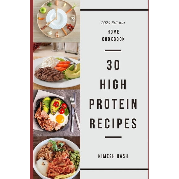 30 High Protein Recipes: An Easy Home Cookbook (Paperback)