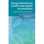 Money, Distribution Conflict and Capital Accumulation: Contributions to 'monetary Analysis', (Hardcover)