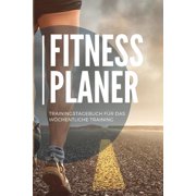 Fitness Planer Trainingstagebuch fr das wchentliche Training: A5 - Fitness Bodybuilding Gym Planer fr das Krafttraining I Wochenkalender fr deine . Erfolgskontrolle und Ziele Ge 1079759468