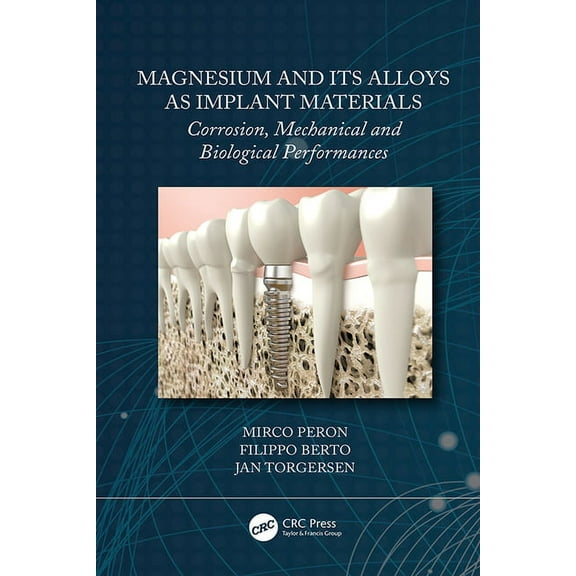 Magnesium and Its Alloys as Implant Materials: Corrosion, Mechanical and Biological Performances, (Hardcover)
