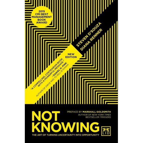 Not Knowing: The Art of Turning Uncertainty into Opportunity (Paperback)
