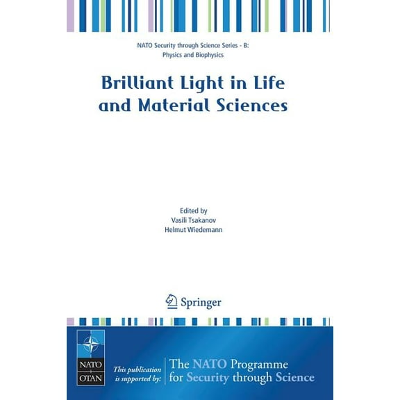 NATO Security Through Science Series B: Brilliant Light in Life and Material Sciences, (Paperback)