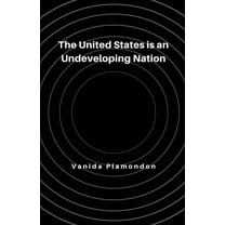 The United States is an Undeveloping Nation, (Paperback)