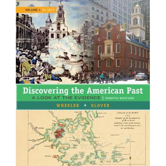 Pre-Owned Discovering the American Past: A Look at the Evidence, Volume I: To 1877 (Paperback) 1305630424 9781305630420