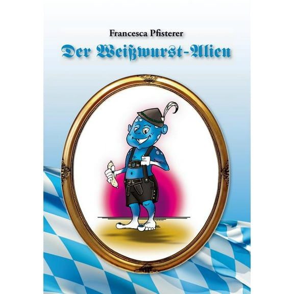 Der Weißwurst-Alien, (Paperback)