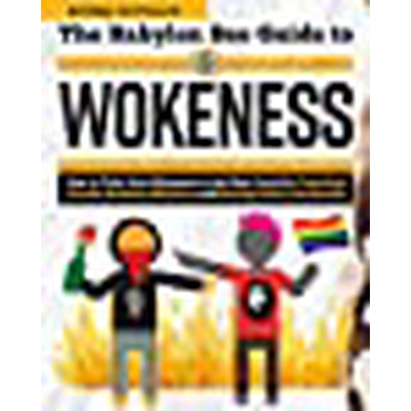 The Babylon Bee Guide to Wokeness