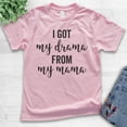 thumbnail image 2 of Kids I Got My Drama From My Mama Shirt, Youth Kids Girl T-Shirt, Drama Shirt, Daughter Shirt, Light Pink, Small, 2 of 4