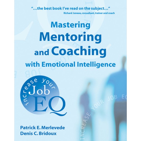 Pre-Owned Mastering Mentoring and Coaching with Emotional Intelligence: Increase Your Job EQ (Paperback) 1904424082 9781904424086