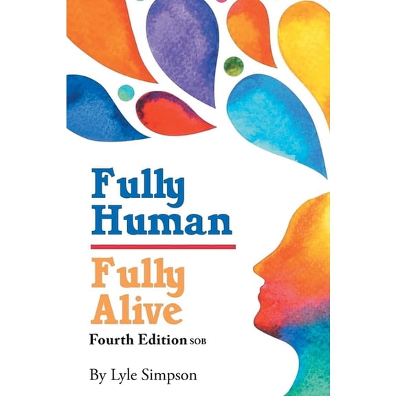 Fully Human/ Fully Alive: Fourth Edition SOB (Latest Edition), (Paperback)