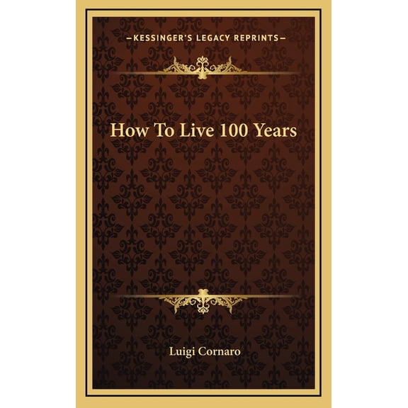 How To Live 100 Years (Hardcover)