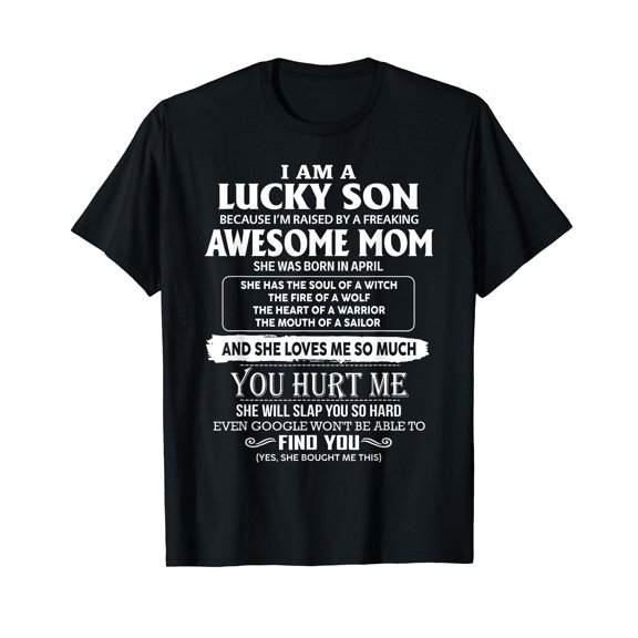I'm A Lucky Son Of Awesome Mom She Was Born In April T-Shirt
