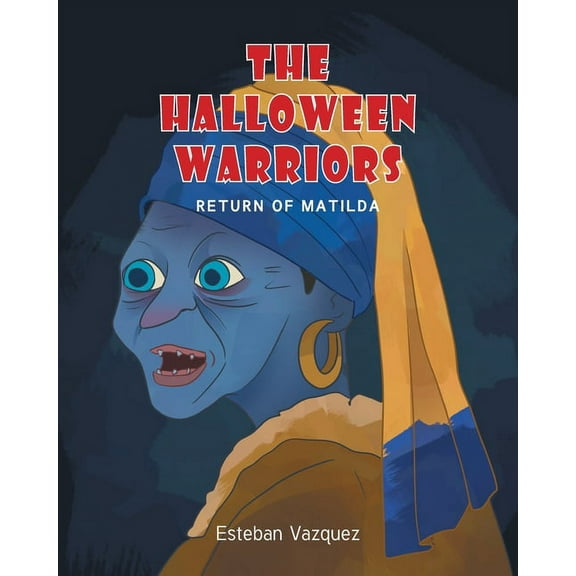 The Halloween Warriors: Return of Matilda, (Paperback)