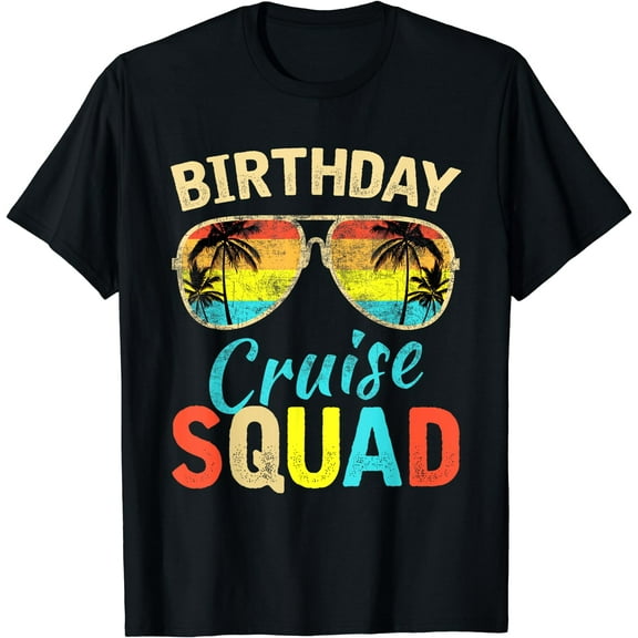 Birthday Cruise Squad Cruising Vacation Funny Birthday T-Shirt Black X-Large