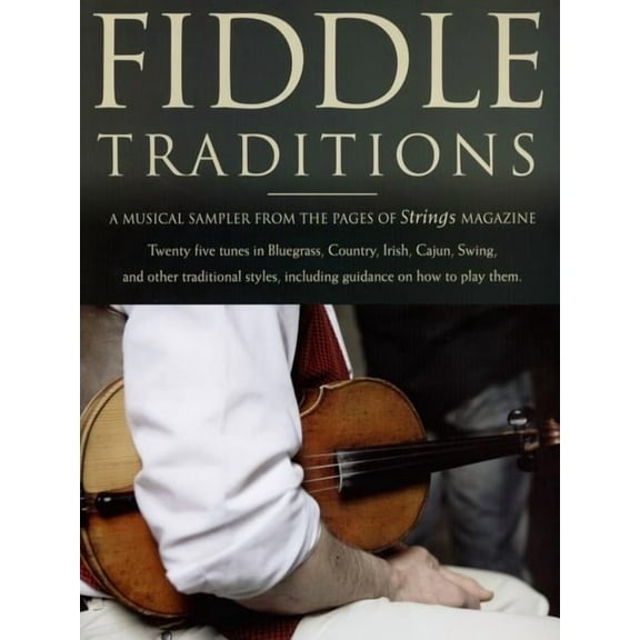 Fiddle Traditions : A Musical Sampler from the Pages of Strings Magazine (Paperback)