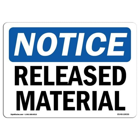 SignMission OS-NS-D-710-L-18026 Notice Released Material OSHA Sign