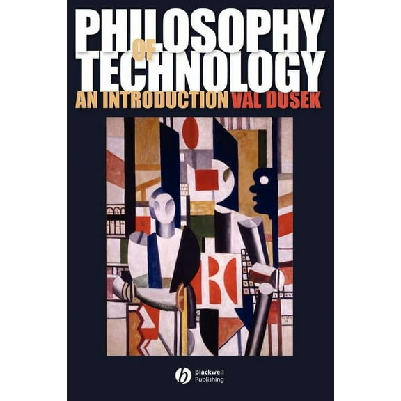 Philosophy of Technology: An Introduction, (Paperback)
