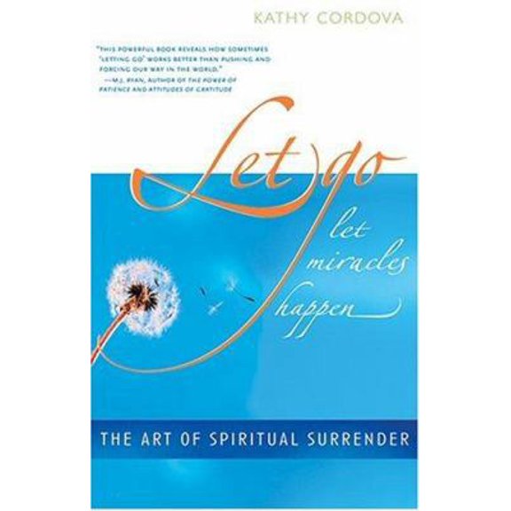 Pre-Owned Let Go, Let Miracles Happen: The Art of Spiritual Surrender (Paperback) 1573248746 9781573248747