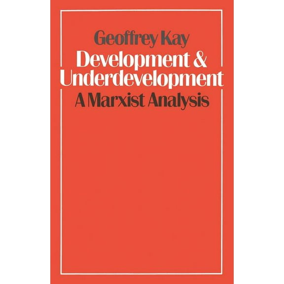 Development and Underdevelopment: A Marxist Analysis, (Paperback)