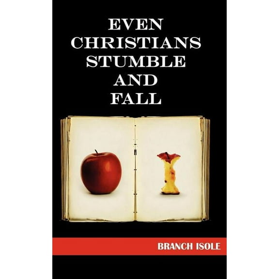 Even Christians Stumble and Fall, (Paperback)