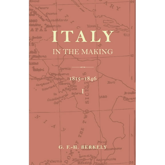 Italy in the Making 1815 to 1846, (Paperback)