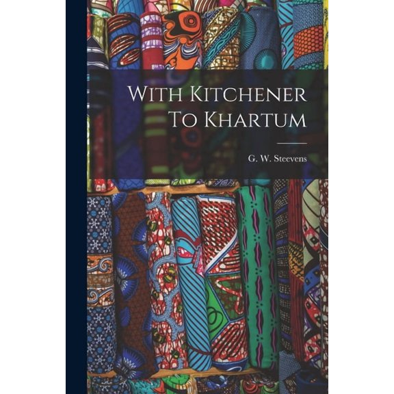 With Kitchener To Khartum (Paperback)