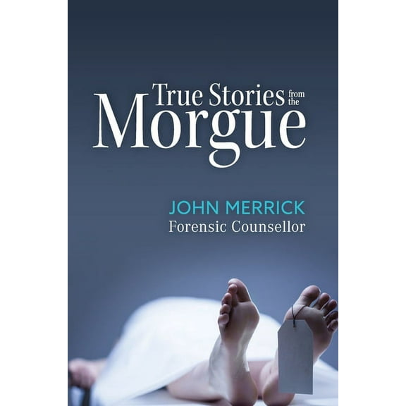 True Stories from the Morgue, (Paperback)