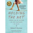 thumbnail image 2 of Pre-Owned Holding the Net: Caring for My Mother on the Tightrope of Aging (Paperback) 099870122X 9780998701226, 2 of 2