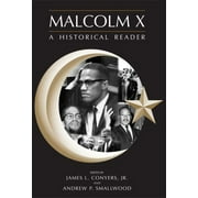 Malcolm X: A Historical Reader (Hardcover) by James L Conyers