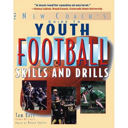 Pre-Owned Youth Football Skills & Drills: A New Coach s Guide (Paperback) 0071441794 9780071441797