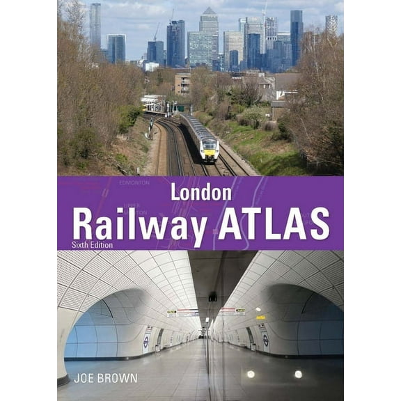 London Railway Atlas 6th Edition, (Hardcover)