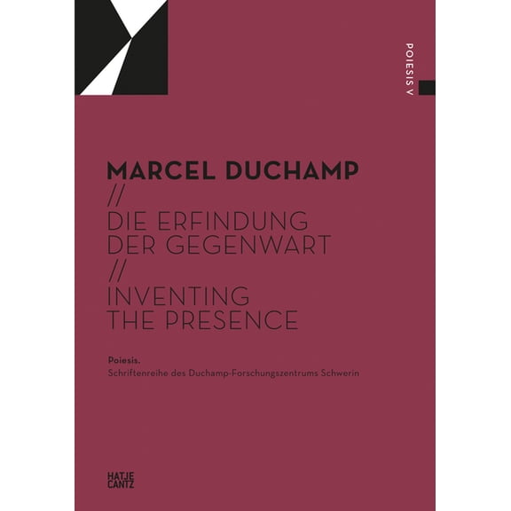 Marcel Duchamp: Inventing the Presence, (Paperback)