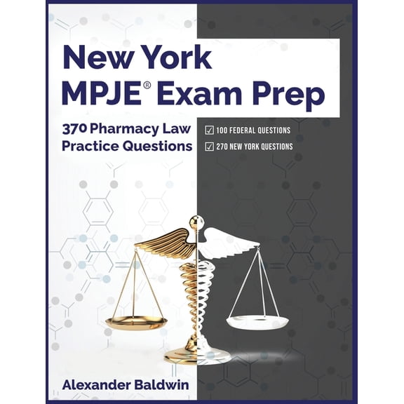 New York MPJE Exam Prep: 370 Pharmacy Law Practice Questions, (Paperback)