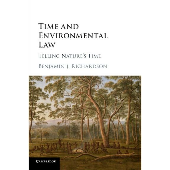 Time and Environmental Law: Telling Nature's Time, (Paperback)