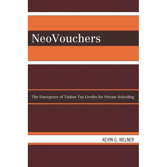 Neovouchers: The Emergence of Tuition Tax Credits for Private Schooling, (Paperback)
