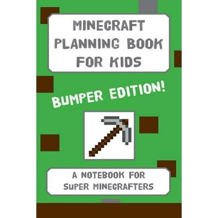 Minecraft Planning Book for Kids : Bumper Edition: A Planning Notebook for Budding