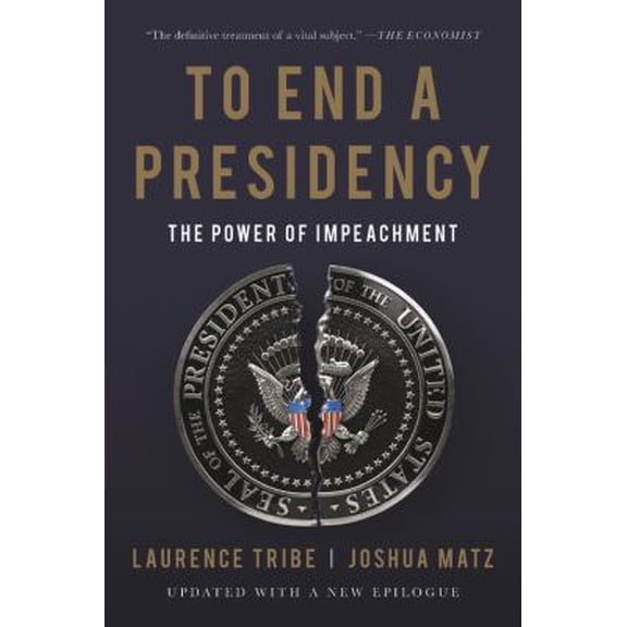 Pre-Owned To End a Presidency : The Power of Impeachment 9781541644892 Used