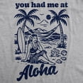 thumbnail image 2 of Mens Funny T Shirts You Had Me At Aloha Sarcastic Vacation Graphic Novelty Tee For Men Graphic Tees, 2 of 9