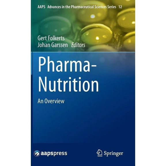 Aaps Advances in the Pharmaceutical Scie Pharma-Nutrition: An Overview, Book 12, (Hardcover)