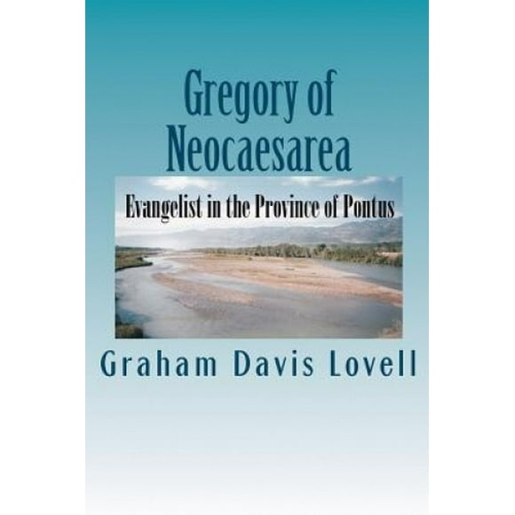 Gregory of Neocaesarea: Evangelist in the Province of Pontus