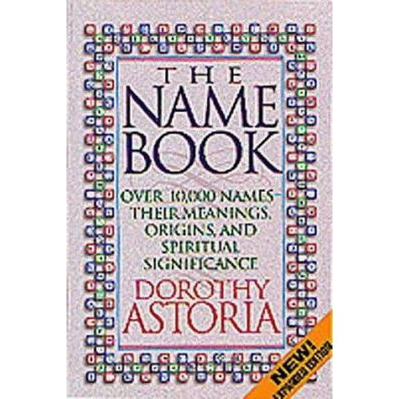 Pre-Owned The Name Book: Over 10,000 Names--Their Meanings, Origins, and Spiritual Significance (Paperback) 1556619820 9781556619823