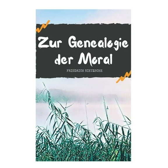 Zur Genealogie der Moral German Edition Paperback 3752608013 9783752608014 Friedrich Wilhelm Nietzsche