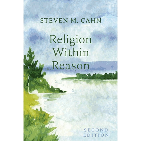 Religion Within Reason, Second Edition, (Hardcover)