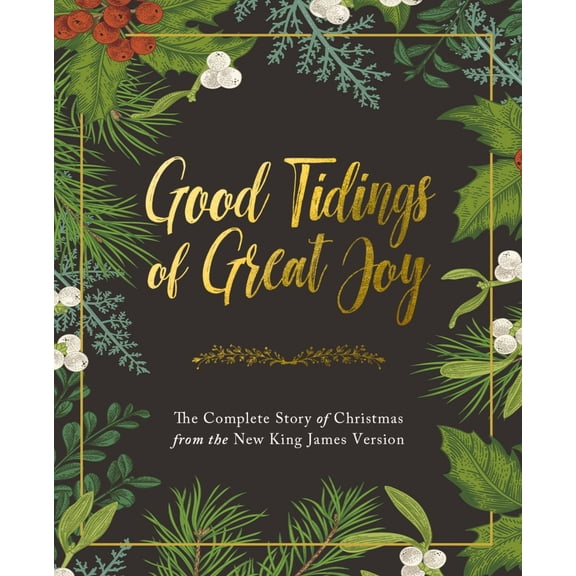 Pre-Owned Good Tidings of Great Joy: The Complete Story of Christmas from the New King James Version (Hardcover) 0785239200 9780785239208